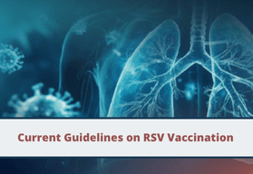 Current Guidelines on RSV Vaccination
