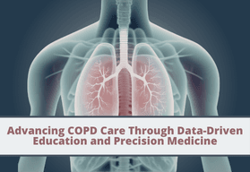Advancing COPD Care Through Data-Driven Education and Precision Medicine