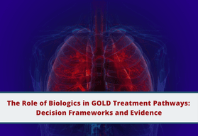 Optimizing Biologic Therapy and Eosinophil Assessment Based on GOLD 2026 Recommendations - The Role of Biologics in GOLD Treatment Pathways: Decision Frameworks and Evidence
