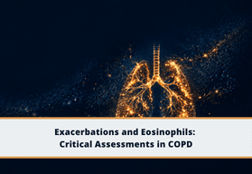 Optimizing Biologic Therapy and Eosinophil Assessment Based on GOLD 2026 Recommendations - Exacerbations and Eosinophils: Critical Assessments in COPD