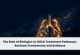 Optimizing Biologic Therapy and Eosinophil Assessment Based on GOLD 2026 Recommendations - The Role of Biologics in GOLD Treatment Pathways: Decision Frameworks and Evidence
